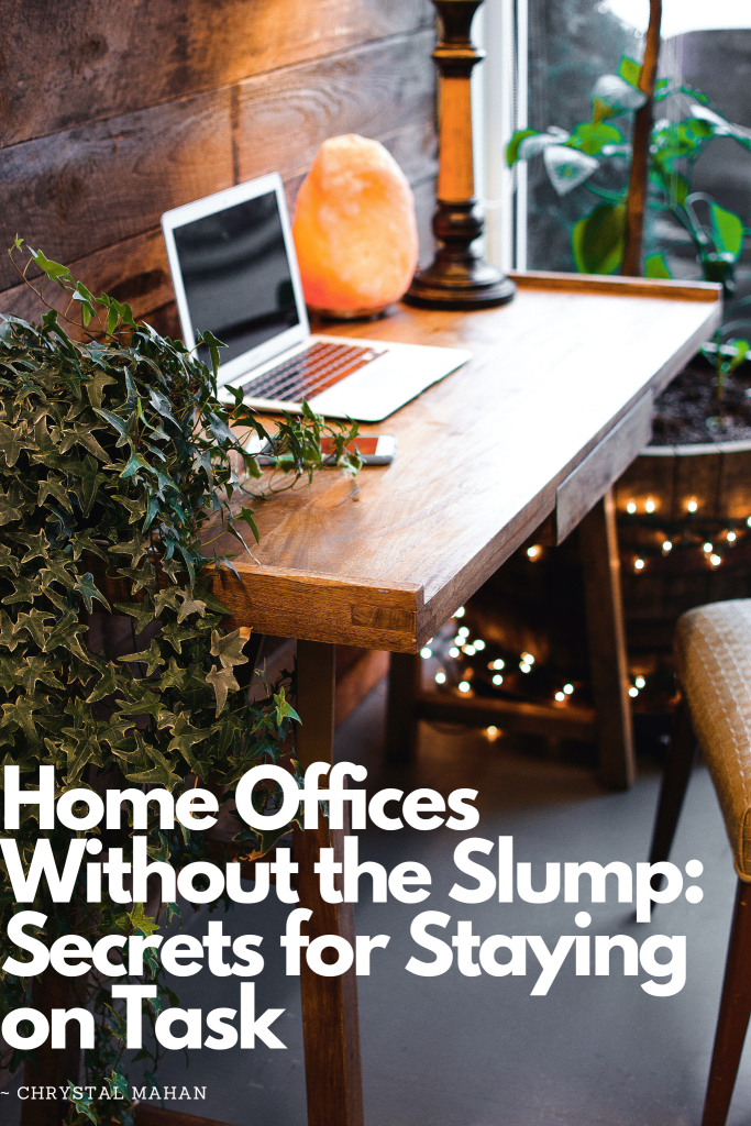 Home Offices Without the Slump Secrets for Staying on Task
