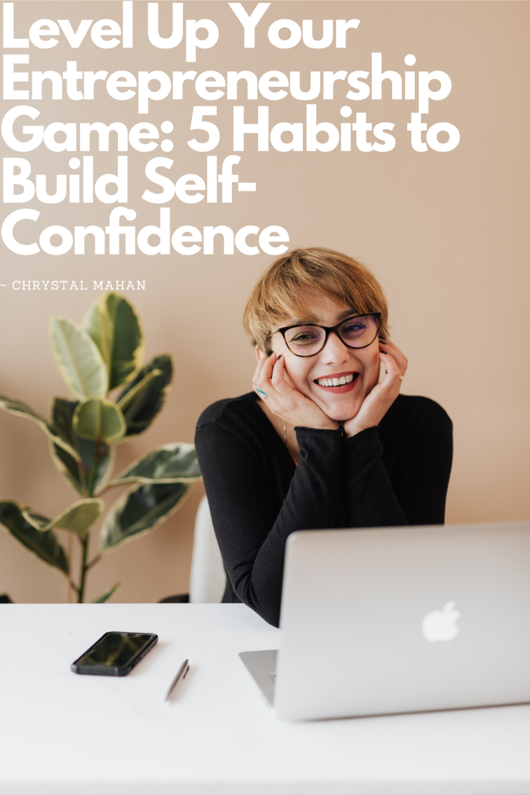 Level Up Your Entrepreneurship Game: 5 Habits to Build Self-Confidence