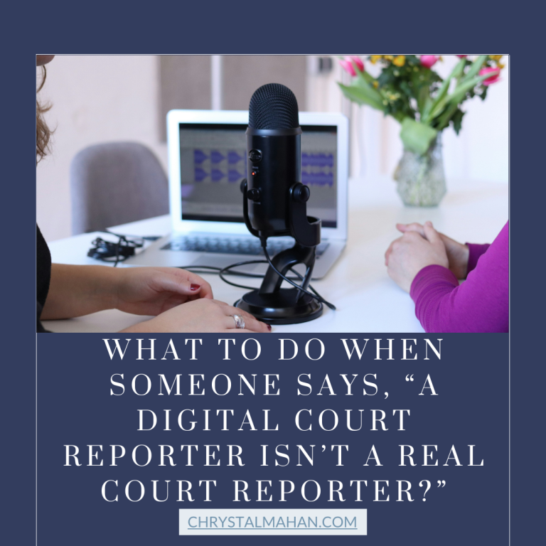 What To Do When Someone Says, “A Digital Court Reporter Isn’t a Real Court Reporter?”