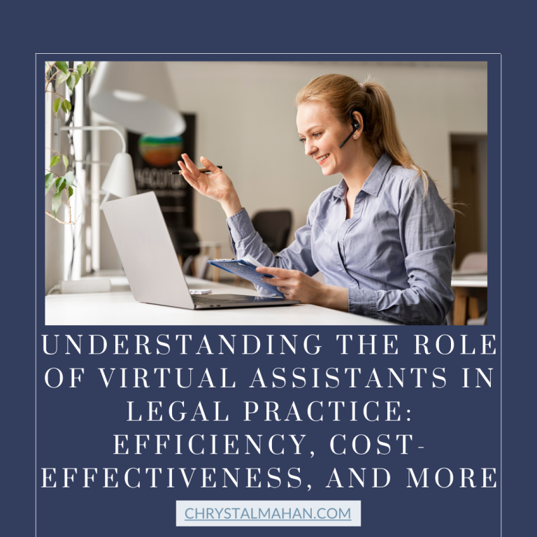 Understanding the Role of Virtual Assistants in Legal Practice: Efficiency, Cost-Effectiveness, and More