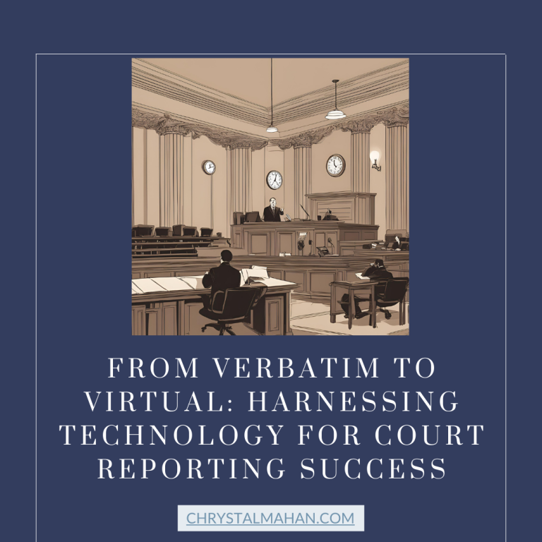 From Verbatim to Virtual: Harnessing Technology for Court Reporting Success